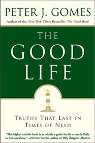 The Good Life : Truths That Last in Times of Need
