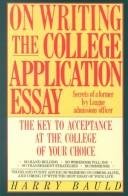 On Writing the College Application Essay: The Key to Acceptance at the College of Your Choice (HarperResource book)