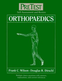 Orthopaedics: PreTest? Self-Assessment and Review