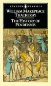The History of Pendennis : His Fortunes  Misfortunes, His Friends  His Greatest Enemy (The Penguin English Library)