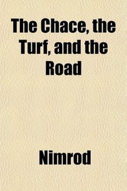 The Chace, the Turf, and the Road