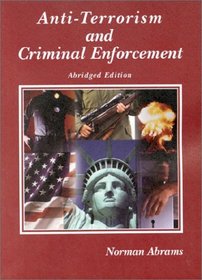 Anti-Terrorism and Criminal Enforcement (Abridged Edition) (American Casebook Series)