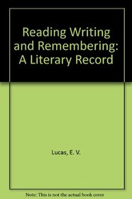 Reading, Writing and Remembering: A Literary Record