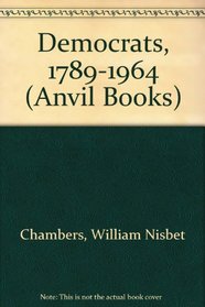 The Democrats 1789-1964: A Short History of a Popular Party