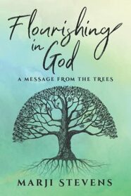 Flourishing in God: A Message From the Trees