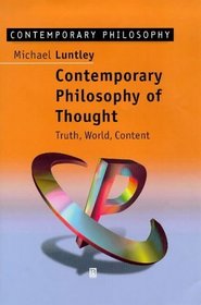Contemporary Philosophy of Thought: Truth, World, Content (Contemporary Philosophy)