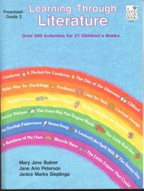 Learning Through Literature: Over 500 Activities for 21 Children's Books Preschool-Grade 2