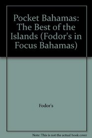 Pocket Bahamas: The Best of the Islands (Fodor's in Focus Bahamas)