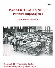 Panzerkampfwagen 1 ( Kleintraktor to Ausf.B ) (Panzer Tracts, # 1-1)