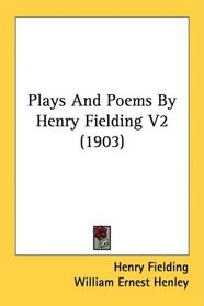 Plays And Poems By Henry Fielding V2 (1903)