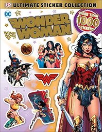 Ultimate Sticker Collection: DC Comics Wonder Woman (Ultimate Sticker Collections)