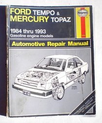 Ford Tempo and Mercury Topaz 1984 Thru 1993 Gasoline Engine Models Automotive Reapair Manual (Haynes, 1418)