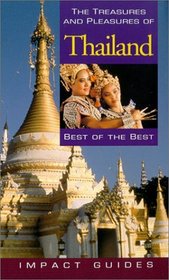 The Treasures and Pleasures of Thailand (Fourth Edition) (Impact Guides)