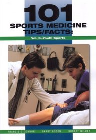 101 Sports Medicine Tips/Facts: Youth Sports