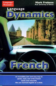 Language Dynamics French Book/The Fast & Easy Way to Speak, Read, (French Edition)