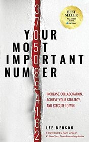 Your Most Important Number: Increase Collaboration, Achieve your Strategy, and Execute to Win