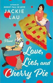 Love, Lies, and Cherry Pie: A Novel