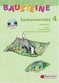 Bausteine Sachunterricht 4. Arbeitsheft mit CD-ROM. Berlin, Brandenburg. Neubearbeitung