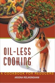 Oil-Less Cooking: A Cookbook for Reducers