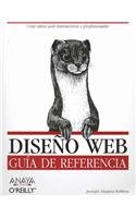 Diseno Web/ Web Design in a Nutshell: Guia De Referencia/ a Reference Guide (Spanish Edition)