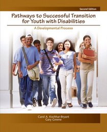 Pathways to Successful Transition for Youth with Disabilities: A Developmental Process (2nd Edition)