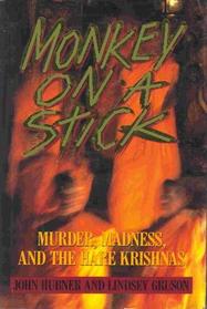 Monkey on a Stick: Murder, Madness, and the Hare Krishnas