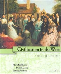 Civilization in the West, Volume II: Since 1555, Chapters 14-30 (4th Edition)