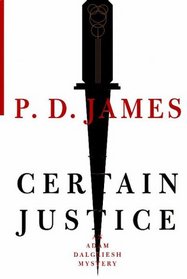 A Certain Justice (Adam Dalgliesh, Bk 10)