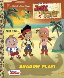 Shadow Play! (Disney Junior: Jake and the Never Land Pirates) (Little Golden Book)