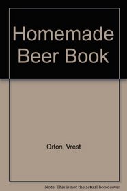 The Homemade Beer Book