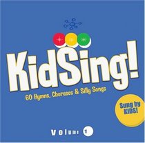 KidSing! Volume 1: 60 Hymns, Choruses & Silly Songs