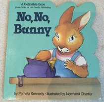 No, No, Bunny (A Cottontale Book)