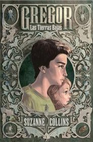 Las Tierras Bajas = Gregor the Overlander (Gregor (Molino)) (Spanish Edition)