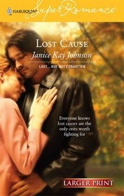 Lost Cause (Harlequin Superromance, No 1351) (Larger Print)