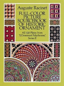 Full-Color Picture Sourcebook of Historic Ornament : All 120 Plates from 