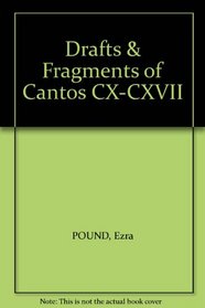 Drafts & Fragments of Cantos CX-CXVII