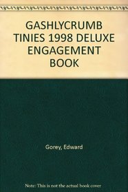 The Gashlycrumb Tinies: 1998 deluxe engagement book (Pomegranate Calendars and Books)