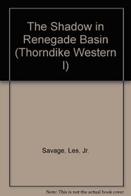 The Shadow in Renegade Basin: A Western Trio (Thorndike Large Print Western Series)