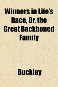Winners in Life's Race, Or, the Great Backboned Family