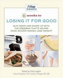 Six Weeks to Losing it for Good : An iVillage Solutions Book (Ivillage Solutions)
