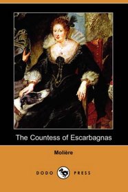 The Countess of Escarbagnas (Dodo Press)