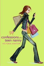 Confessions Of A Teen Nanny (Turtleback School & Library Binding Edition)