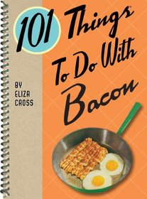 101 Things to Do With Bacon