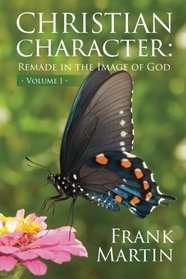 Christian Character: Remade in the Image of God