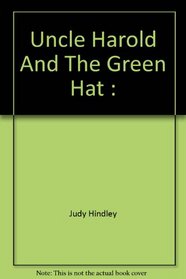 Uncle Harold and the Green Hat