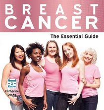 Breast Cancer: The Essential Guide