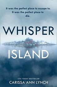 Whisper Island: An absolutely gripping thriller for 2021 with a twist you won?t see coming!