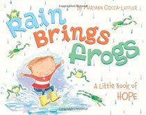 Rain Brings Frogs: A Little Book of Hope
