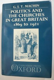 Politics and the Churches in Great Britain, 1869-1921
