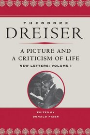 A Picture and a Criticism of Life: New Letters (The Dreiser Edition)
